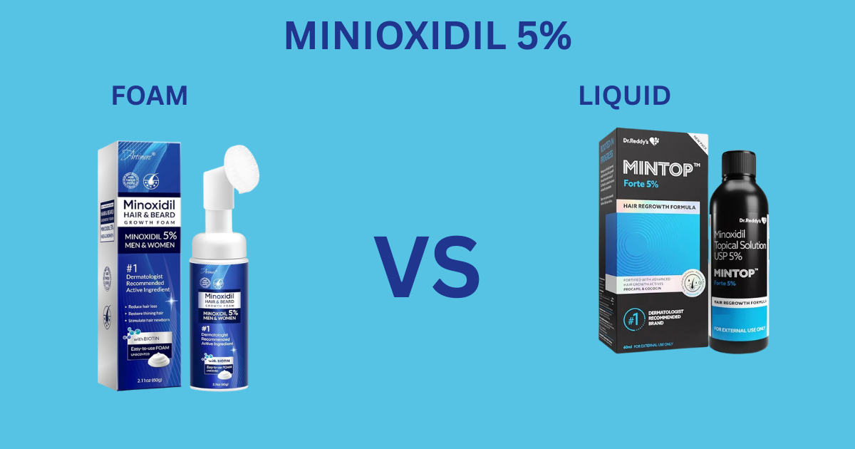 You are currently viewing Minoxidil 5% Foam vs Liquid: Which Works Better? [2025 Comparison]
