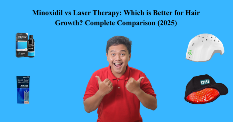 Minoxidil vs Laser Therapy: Which is Better for Hair Growth? Complete Comparison (2025)
